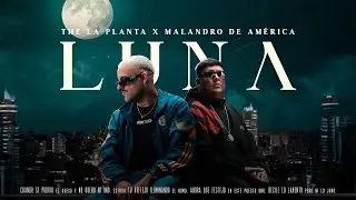 The La Planta X Malandro De America - LUNA (Video Oficial 3D)