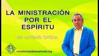 LA MINISTRACION POR EL ESPIRITU - 1 HR