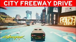 [Driving] City freeway joyride (Route B) | Cyberpunk 2077