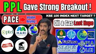 PSX | Mari Energy | PACE Insider Buying | LCI Analysis | PPL Gave Strong Breakout | OGDC | MTL