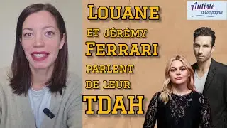 Louane et Jérémy Ferrari parlent de leur TDAH