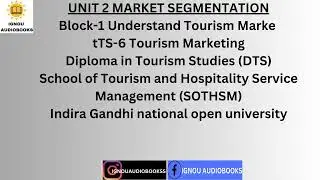 UNIT 2 MARKET SEGMENTATION Block-1 Understand Tourism Market B1 TS6 DTS SOTHSM #ignou #tourism