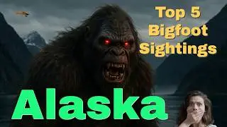 Top 5 Alaska Bigfoot Sightings! Leads U.S. in Unexplained Disappearances - Chills Camping and Hiking