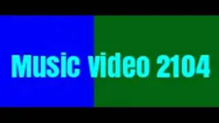Music video 2104