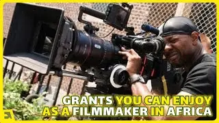 How To Get Grants and Funding As An African Filmmaker