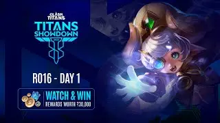 Round of 16 - Day 1 | Titans Showdown'22 | Clash of Titans