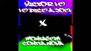 VICTOR LE DICE A JOEL X MONTAGEM CONTRA NOVA/DJ ZN4