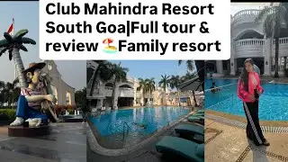 Club MAhindra Emerald Palm Resort Goa Full Tour & Review|Beat for family vacation|Room tour|Food