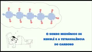 Kekulé sonhou sobre a tetravalência do carbono quando voltava pra casa de ônibus