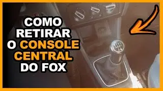 COMO RETIRAR O CONSOLE CENTRAL DO FOX.