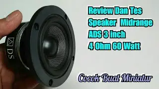 Review Dan Tes Speaker Midrange ADS 3 Inch 4ohm 60watt