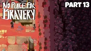 No Place For Bravery - Thorn's Nightmare | Full Game Let's Play Part 13 Commentary