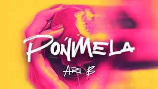 P&oacute;nmela - Ari B 🍑