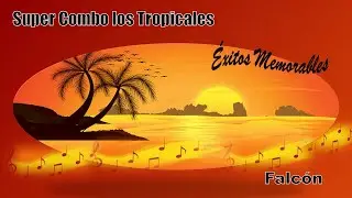 Super Combo los Tropicales - Falcón