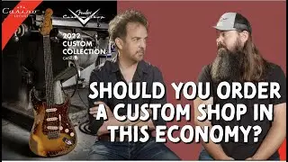 Should you order a custom shop in this economy?