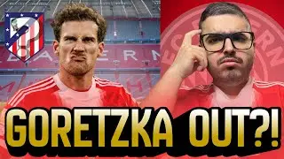 Goretzka to join Atl&eacute;tico Madrid THIS TRANSFER WINDOW?! 😱🚨 | PLEASE TAKE HIM!!! 🇩🇪🙏🏻