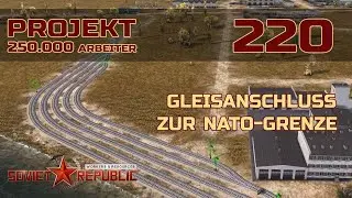 Gleisanschluss zur NATO-Grenze | Let's Play Workers and Resources 220