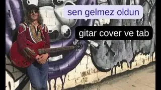 sen gelmez oldun gülay   gitar cover ve tab