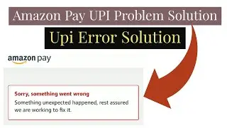 Amazon Upi Problem Solution | Fix Amazon UPI Verification Issue