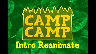Camp Camp Intro Reanimate Project