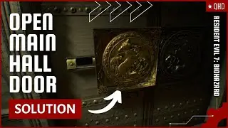 How To Open Main Hall Door | Get Out Of The Main House | Resident Evil 7: Biohazard