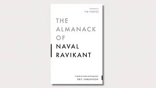 The Almanack of Naval Ravikant &ndash; Full Audiobook
