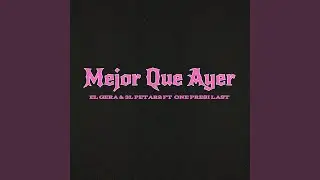 Mejor Que Ayer (feat. One Presi Last)