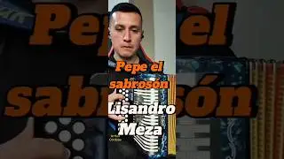 Pepe el sabros&oacute;n - Lisandro Meza 🪗