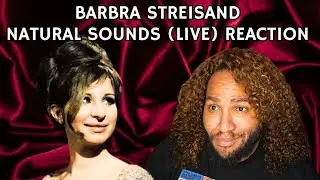 Barbra Streisand Natural Sounds Live Reaction