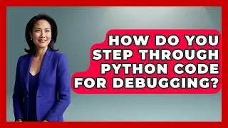 How Do You Step Through Python Code For Debugging? - Python Code School