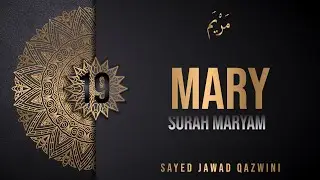 19. Understand The Quran. Surah Maryam (#Mary) Sayed Jawad Qazwini