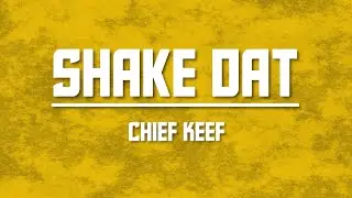 Chief Keef - Shake Dat | Slowed + Reverb