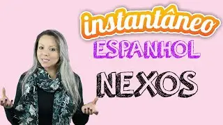 Nexos - Espanhol - Roberta Spessatto - Instantâneo