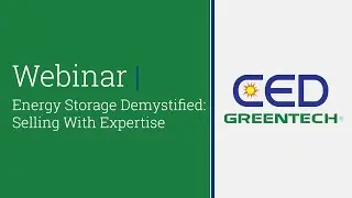 CED Greentech + Panasonic - Energy Storage Demystified: Selling With Expertise
