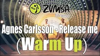 Agnes Carlsson - Release me (Warm Up) - ZUMBA/ЗУМБА