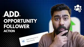 How to Use the Add Followers to Opportunity Workflow Action | Part 6 Go High Level Automation