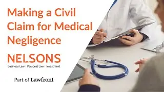 Making a Civil Claim for Medical Negligence l Nelsons