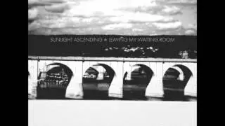Sunlight Ascending - The Dhanbad Rails (Leaving My Waiting Room - 2012)