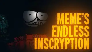 Meme's Endless Inscryption - Part #1