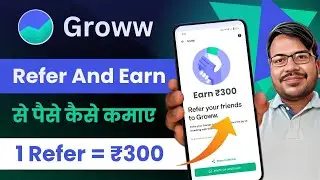 Groww App refer And Earn | Refer Earn App 2025 | New earing App | Groww App Refer Kaise Kare 2025
