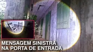 MENSAGEM SINISTRA NA CASA ABANDONADA: DEIXARAM COISAS PRA TRÁS !!!