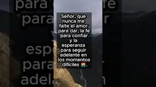 💪 Fe, amor y esperanza en todo momento 🌄✨