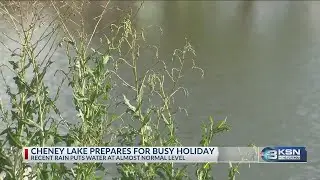 Cheney Lake prepares for busy holiday after recent rains