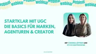 Startklar mit UGC &ndash; Die Basics f&uuml;r Marken, Agenturen & Creator