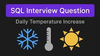 Daily Temperature Increase - SQL Technical Interview Question