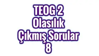 TEOG 2 Olasılık &Ccedil;ıkmış Soru 8