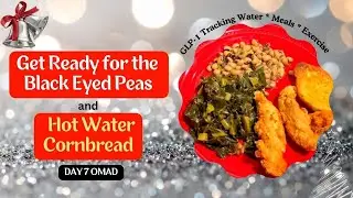 GLP1 MOUNJARO WIEIAD TRACKING WATER, MEALS AND EXERCISE DAY 7 | BLACK EYED PEAS AND CORN BREAD OMAD