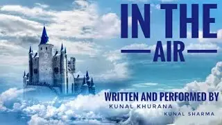 In the Air | Hindi Lyrical Rap Video | 2020