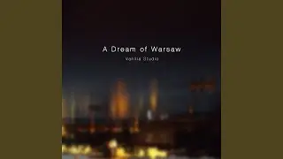 A Dream Of Warsaw