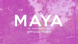 Maya (feat. Ayumi  & Blase Groody) (Official Music Video)